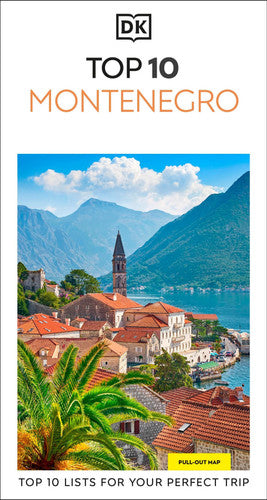 DK Top 10 Montenegro: Top 10 lists for your perfect trip, plus an all-weather folded map (Pocket Travel Guide)