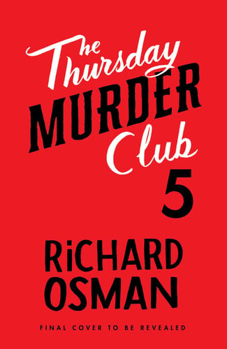The Impossible Fortune: The new novel in the multi-million copy bestselling murder mystery series: 5 (The Thursday Murder Club, 5)
