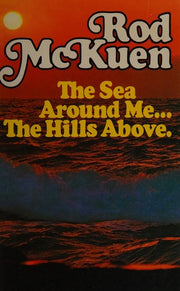 The Sea Around Me ... The Hills Above.