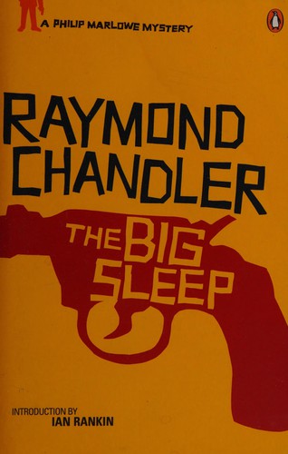 The Big Sleep: Raymond Chandler (Phillip Marlowe)