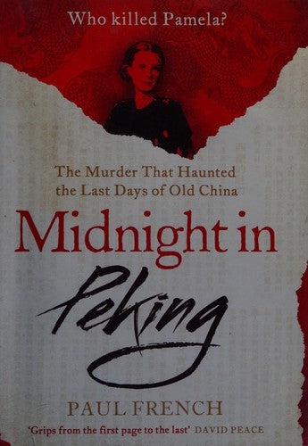 Midnight in Peking: The Murder That Haunted the Last Days of Old China