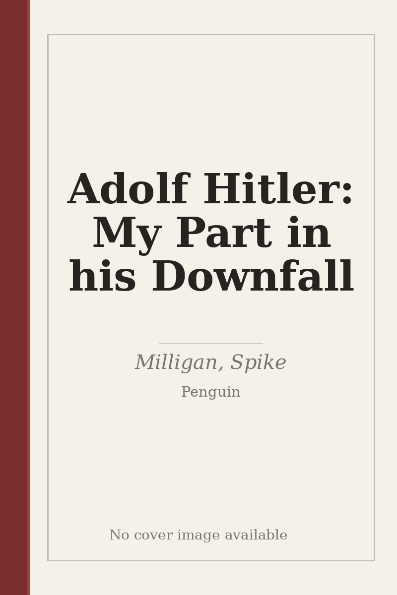 Adolf Hitler: My Part in his Downfall - no cover image available