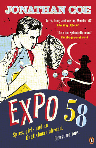 Expo 58: A brilliant and funny spy novel set at the 1958 World Fair from the award-winning author of Middle England