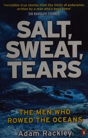 Salt, Sweat, Tears: The Men Who Rowed the Oceans
