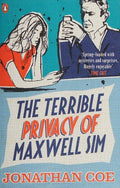 The Terrible Privacy Of Maxwell Sim: A heart-breaking and hilarious novel about one man’s midlife unravelling
