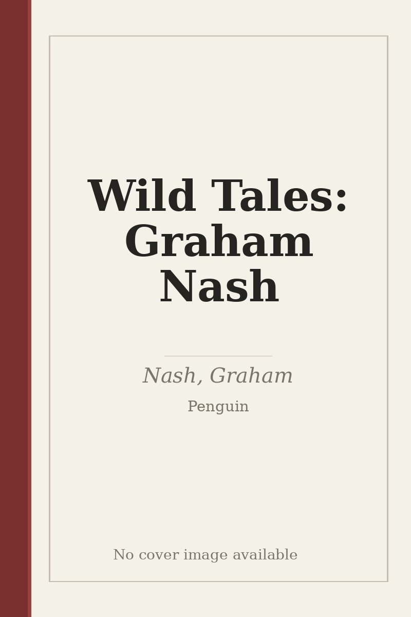 Wild Tales: Graham Nash - no cover image available