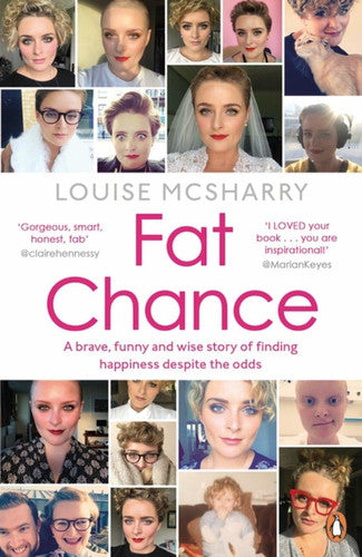Fat Chance: A Brave, Funny and Wise Story of Finding Happiness Despite the Odds