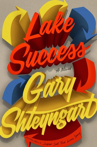 Lake Success: a novel