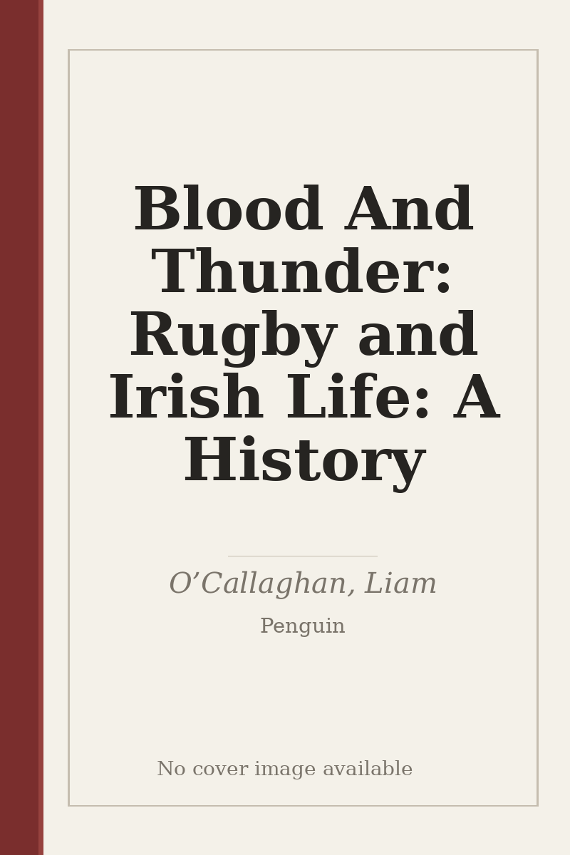 Blood And Thunder: Rugby and Irish Life: A History - no cover image available