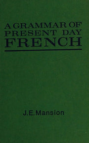 A Grammar of Present Day French with Exercises
