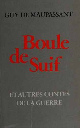 Boule de suif et autres contes de la guerre