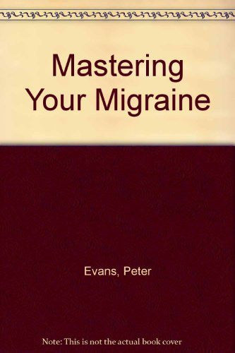 Mastering Your Migraine