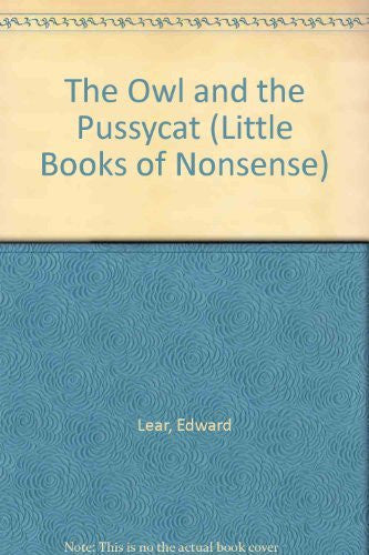 The Owl and the Pussycat (Little Books of Nonsense S.)