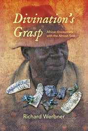 Divinations Grasp: African Encounters with the Almost Said