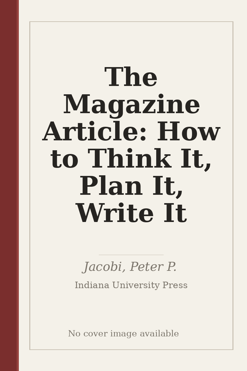 The Magazine Article: How to Think It, Plan It, Write It - no cover image available