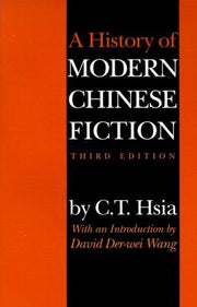 A History of Modern Chinese Fiction, Third Edition