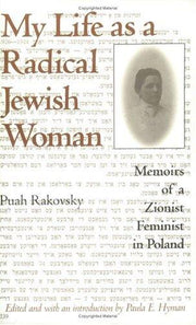 My Life as a Radical Jewish Woman: Memoirs of a Zionist Feminist in Poland (The Modern Jewish Experience)