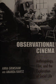 Observational Cinema: Anthropology, Film, and the Exploration of Social Life