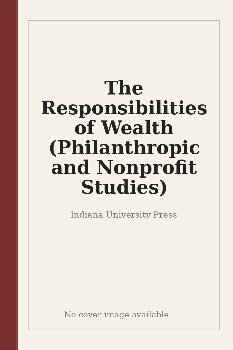 The Responsibilities of Wealth (Philanthropic and Nonprofit Studies) - no cover image available