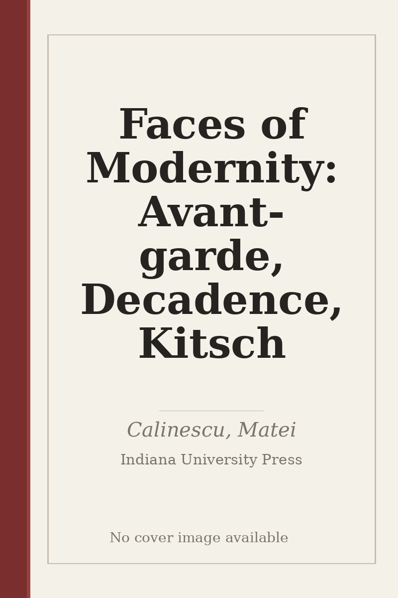 Faces of Modernity: Avant-garde, Decadence, Kitsch - no cover image available