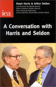 A Conversation with Harris and Seldon (Occasional Paper, 116)