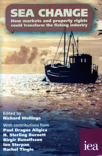 Sea Change: How Markets and Property Rights Could Transform the Fishing Industry (Readings in Political Economy): 7