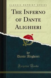 The Inferno of Dante Alighieri (Classic Reprint)