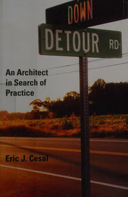 Down Detour Road: An Architect in Search of Practice