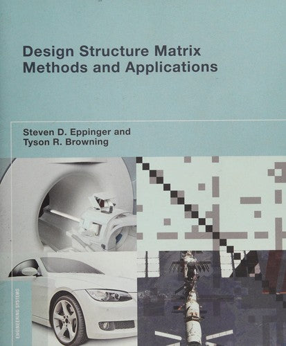 Design Structure Matrix Methods and Applications (Engineering Systems)