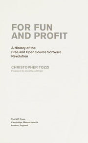 For Fun and Profit – A History of the Free and Open Source Software Revolution (History of Computing)