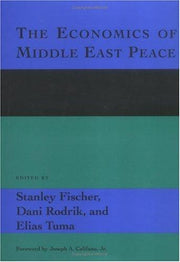 The Economics of Middle East Peace – Views from the Region (The MIT Press)