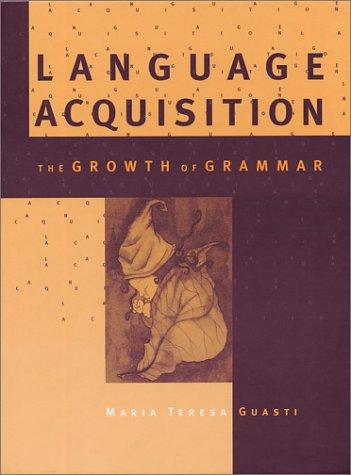 Language Acquisition – The Growth of Grammar (Bradford Books)