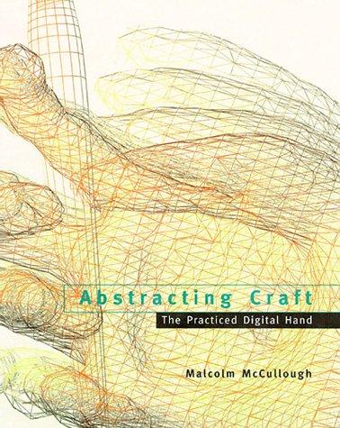 Abstracting Craft – The Practiced Digital Hand