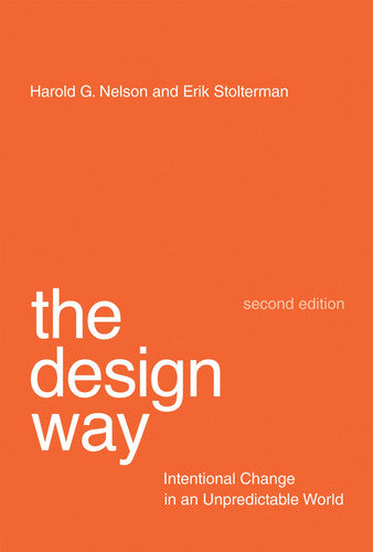 The Design Way – Intentional Change in an Unpredictable World (The MIT Press)