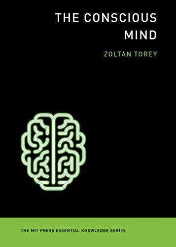 The Conscious Mind (The MIT Press Essential Knowledge series)