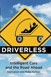 Driverless: Intelligent Cars and the Road Ahead (The MIT Press)