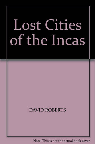 Lost Cities of the Incas