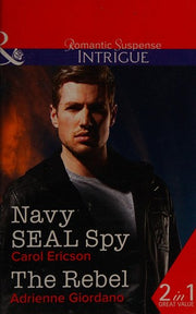 Navy SEAL Spy / The Rebel: Book 3 (Brothers in Arms: Retribution)