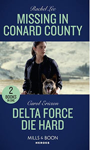 Missing In Conard County / Delta Force Die Hard: Missing in Conard County (Conard County: The Next Generation) / Delta Force Die Hard