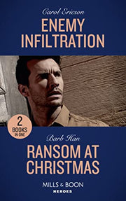 Enemy Infiltration: Enemy Infiltration (Red, White and Built: Delta Force Deliverance) / Ransom at Christmas (Rushing Creek Crime Spree)
