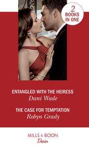 Entangled With The Heiress / The Case For Temptation: Entangled with the Heiress (Louisiana Legacies) / The Case for Temptation (About That Night…)