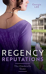 Regency Reputations: The Cinderella Game: Engagement of Convenience / The Cinderella Governess
