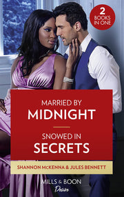 Married By Midnight / Snowed In Secrets: Married by Midnight (Dynasties: Tech Tycoons) / Snowed In Secrets (Angel's Share)