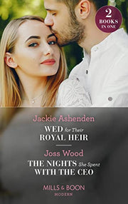 Wed For Their Royal Heir / The Nights She Spent With The Ceo: Wed for Their Royal Heir (Three Ruthless Kings) / The Nights She Spent with the CEO (Cape Town Tycoons)