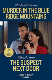Murder In The Blue Ridge Mountains / The Suspect Next Door: Murder in the Blue Ridge Mountains (The Lynleys of Law Enforcement) / The Suspect Next Door