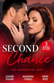 Second Chance: His Unexpected Heir: Three second chance romances perfect for fans of opposites attract and secret babies in 2026!