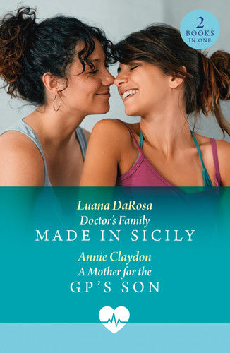 Doctor's Family Made In Sicily / A Mother For The Gp's Son: 2 found family medical romances perfect for fans of opposites attract and summer escapes in 2026!