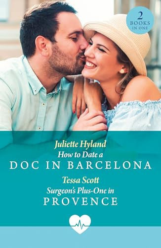 How To Date A Doc In Barcelona / Surgeon's Plus-One In Provence: 2 new fake dating romances perfect for fans of Mediterranean escapes and medical drama in 2026!