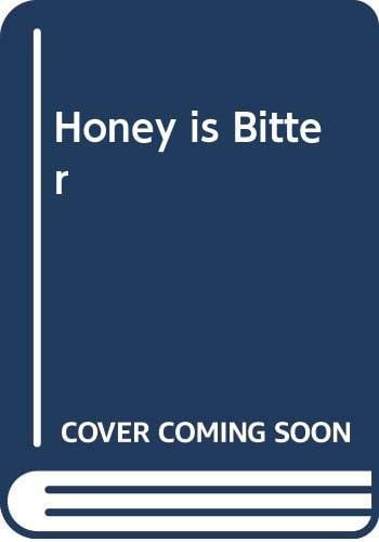 The Honey is Bitter