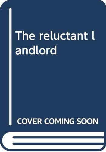 The reluctant landlord